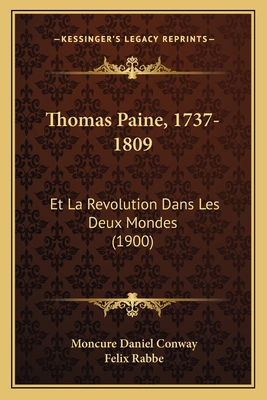 Thomas Paine, 1737-1809: Et La Revolution Dans ... [French] 1165697734 Book Cover