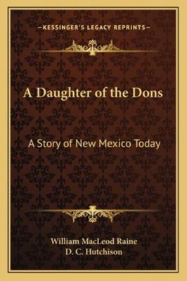 A Daughter of the Dons: A Story of New Mexico T... 1162803347 Book Cover