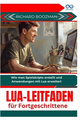 Lua-Leitfaden für Fortgeschrittene: Wie man Spi... [German] B0GCMZNQK5 Book Cover