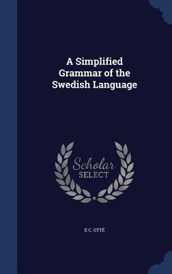 A Simplified Grammar of the Swedish Language 1340028085 Book Cover