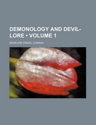 Demonology and Devil-Lore (Volume 1) 0217464726 Book Cover