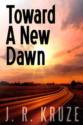 Toward A New Dawn 1387778609 Book Cover
