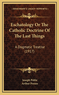 Eschatology Or The Catholic Doctrine Of The Las... 1165445107 Book Cover