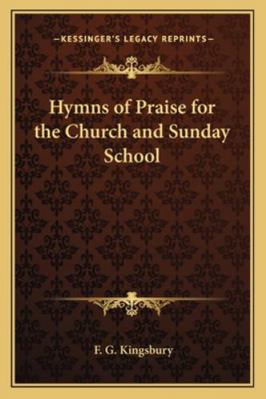 Hymns of Praise for the Church and Sunday School 1162801891 Book Cover