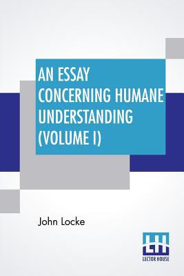 An Essay Concerning Humane Understanding (Volum... 9353422884 Book Cover