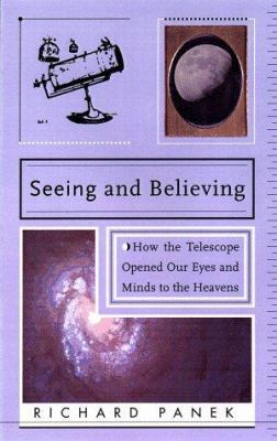 Seeing and Believing: How the Telescope Opened ... 0670876283 Book Cover