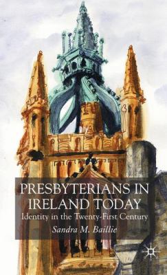 Presbyterians in Ireland: Identity in the Twent... 1403912440 Book Cover