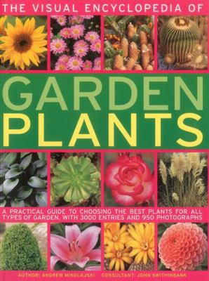 The Visual Encyclopedia of Garden Plants: A Pra... 1780190972 Book Cover