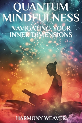 Quantum Mindfulness: Navigating Your Inner Dime... B0CX237FZW Book Cover