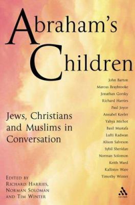 Abraham's Children: Jews, Christians and Muslim... 0567081710 Book Cover