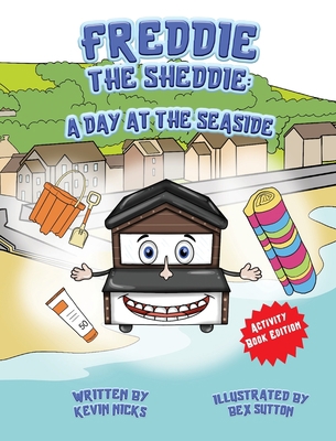 Freddie The Sheddie: A Day At The Seaside 183808228X Book Cover