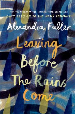 Leaving Before the Rains Come 1846559561 Book Cover