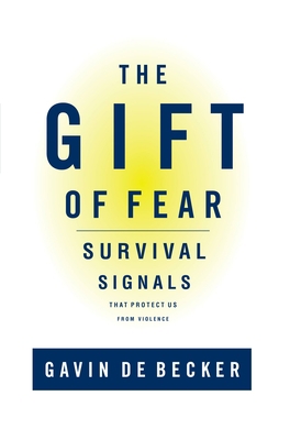 The Gift of Fear: Survival Signals That Protect... 0316235024 Book Cover