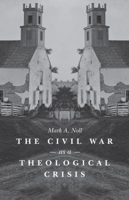 Civil War as a Theological Crisis 0807866105 Book Cover