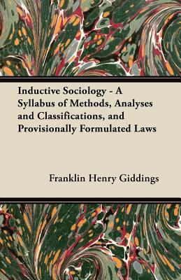 Inductive Sociology - A Syllabus of Methods, An... 1447466632 Book Cover