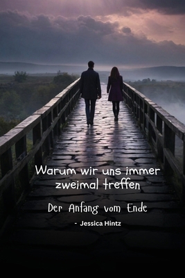 Warum wir uns immer zweimal treffen: Der Anfang... [German] B0DRGRY7H2 Book Cover