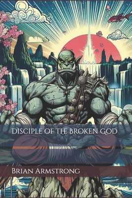 Disciple of the Broken God B0DK5X67MZ Book Cover