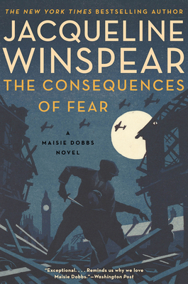 The Consequences of Fear: A Maisie Dobbs Novel 0062868012 Book Cover