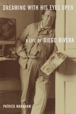 Dreaming with His Eyes Open: A Life of Diego Ri... 0679430423 Book Cover