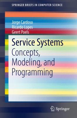 Service Systems: Concepts, Modeling, and Progra... 3319108123 Book Cover
