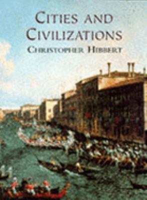 Cities And Civilizations 0297821768 Book Cover