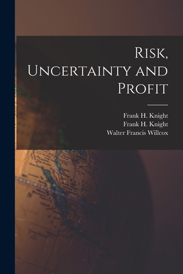 Risk, Uncertainty and Profit 1014745357 Book Cover