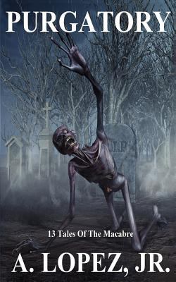 Purgatory: 13 Tales of the Macabre 0615566243 Book Cover