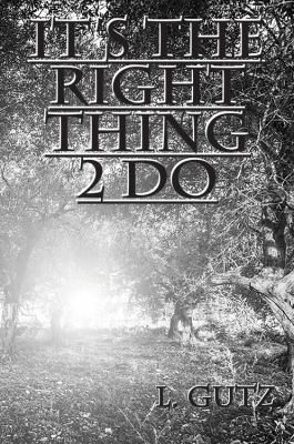 It's the Right Thing 2 Do 1478723181 Book Cover
