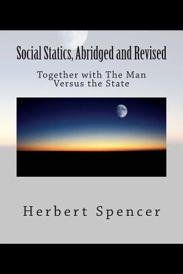 Social Statics, Abridged and Revised: Together ... 1507592310 Book Cover