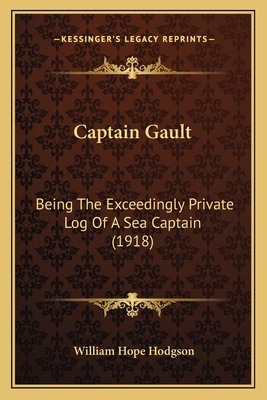 Captain Gault: Being The Exceedingly Private Lo... 1165921944 Book Cover
