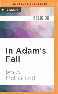 In Adam's Fall: A Meditation on the Christian D... 1536632481 Book Cover