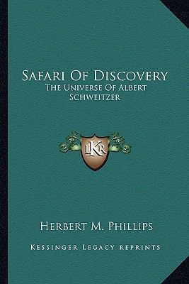 Safari Of Discovery: The Universe Of Albert Sch... 1163814059 Book Cover