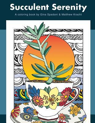 Succulent Serenity: A Coloring Book 0692592210 Book Cover