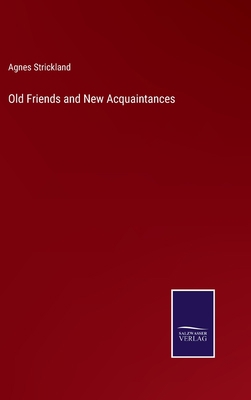 Old Friends and New Acquaintances 3375106610 Book Cover