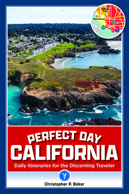 Perfect Day California: Daily Itineraries for t... 1681063301 Book Cover