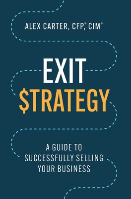 Exit Strategy: A Guide to Successfully Selling ... 1544531028 Book Cover