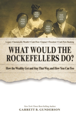 What Would the Rockefellers Do?: How the Wealth... 1717167160 Book Cover