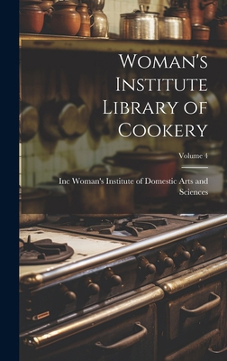Woman's Institute Library of Cookery; Volume 4 1019819219 Book Cover