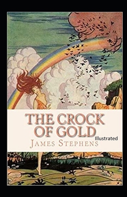 The Crock of Gold Illustrated B08HT9PTTP Book Cover