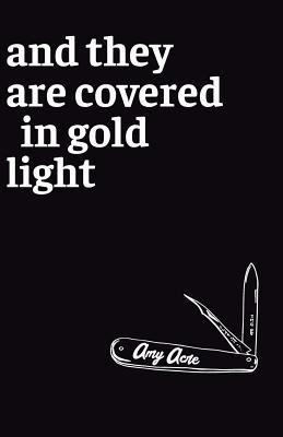 And They Are Covered in Gold Light 1999714792 Book Cover