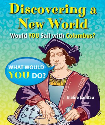 Discovering a New World: Would You Sail with Co... 0766042227 Book Cover