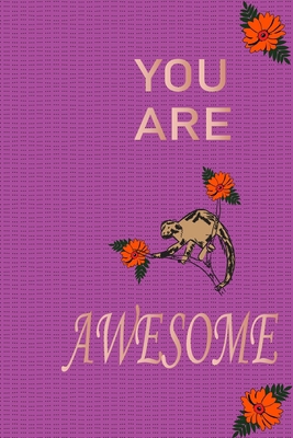 You Are Awesome: Perfect to Write in for Kids a... B083XTGCV8 Book Cover