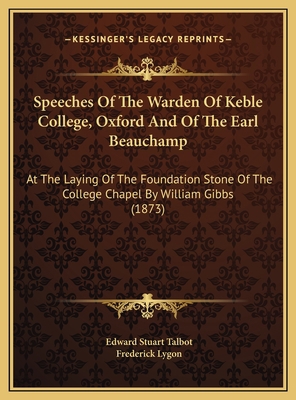 Speeches Of The Warden Of Keble College, Oxford... 1169475493 Book Cover