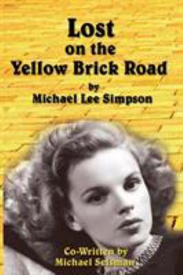 Lost on the Yellow Brick Road 168454095X Book Cover