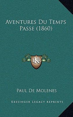 Aventures Du Temps Passe (1860) [French] 116529429X Book Cover