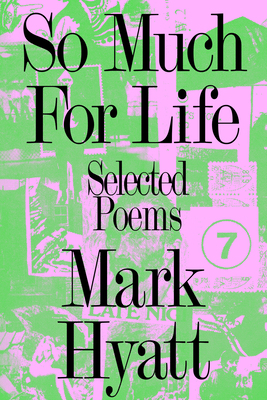 So Much for Life: Selected Poems 1643621785 Book Cover