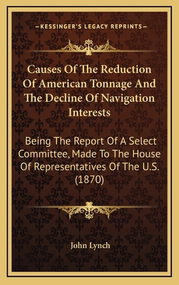 Causes of the Reduction of American Tonnage and... 1164342290 Book Cover