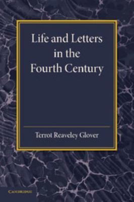 Life and Letters in the Fourth Century 1107687950 Book Cover