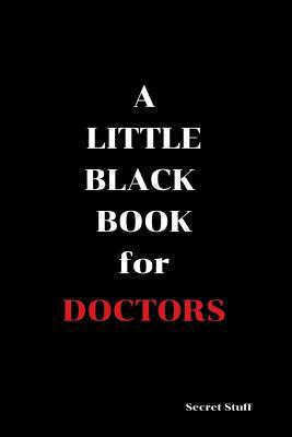 A Little Black Book: For Doctors 1090732287 Book Cover