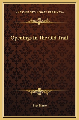 Openings In The Old Trail 1169268390 Book Cover